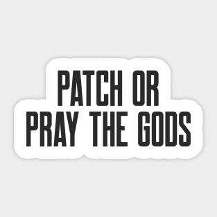 Cybersecurity Patch or Pray the Gods Funny Slogan Sticker